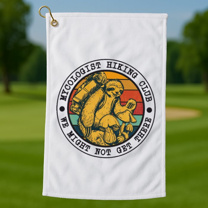 Mycologist Hiking Club We Might Not Get There Sloth Golf Towel