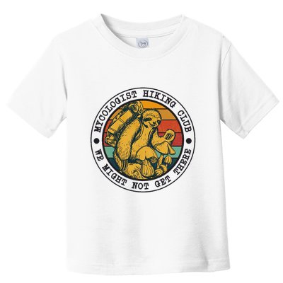 Mycologist Hiking Club We Might Not Get There Sloth Toddler T-Shirt