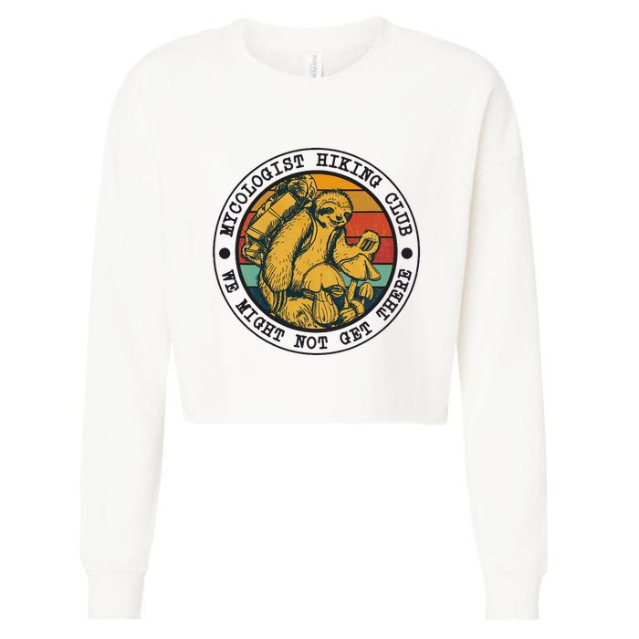 Mycologist Hiking Club We Might Not Get There Sloth Cropped Pullover Crew