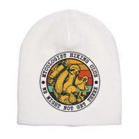 Mycologist Hiking Club We Might Not Get There Sloth Short Acrylic Beanie