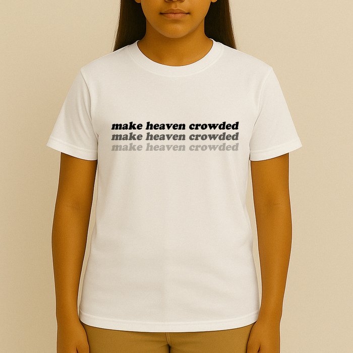 Make Heaven Crowded T-Shirt