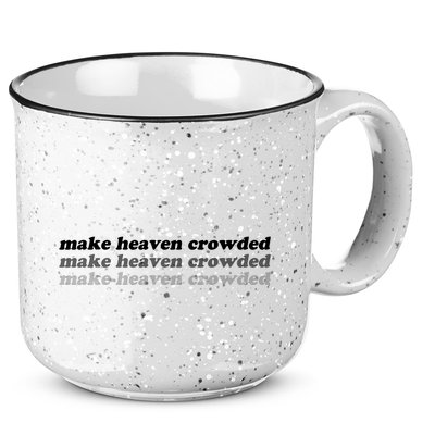 Make Heaven Crowded 15oz Campfire Ceramic Mug