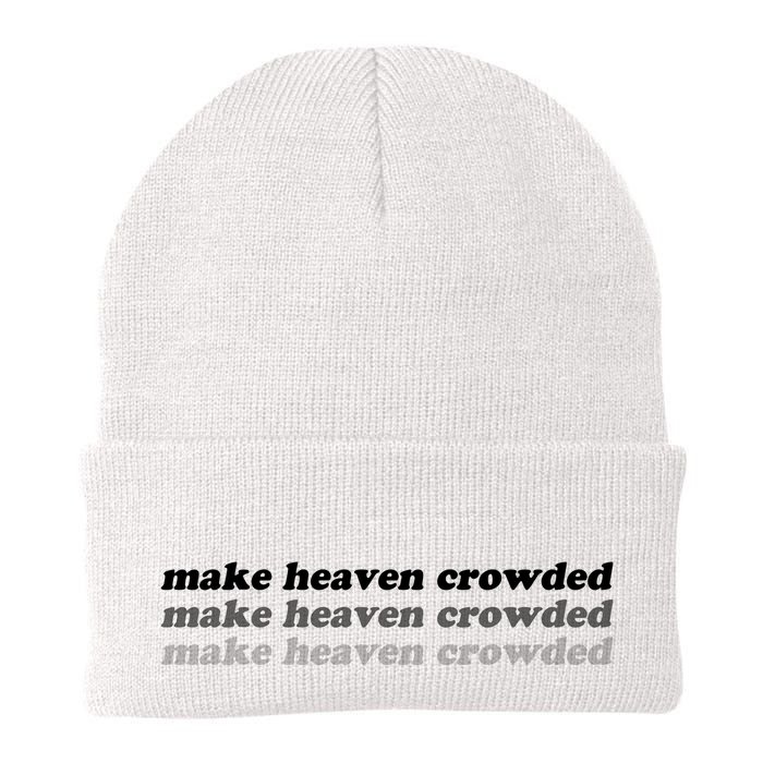 Make Heaven Crowded Beanie