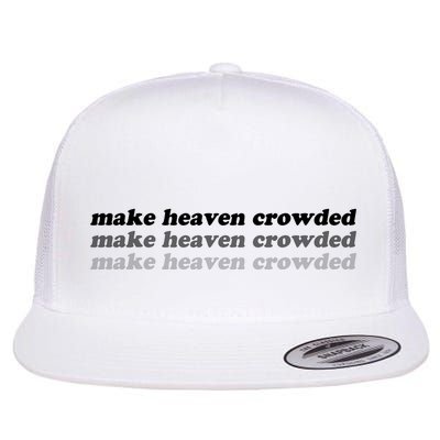 Make Heaven Crowded Flatbill Hat