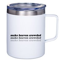 Make Heaven Crowded 12oz Stainless Steel Coffee Mug