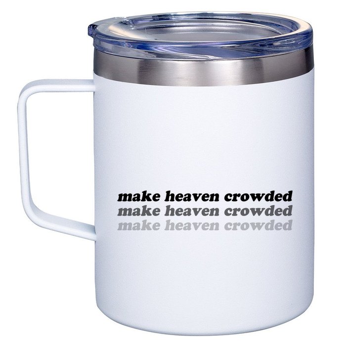 Make Heaven Crowded 12oz Stainless Steel Coffee Mug