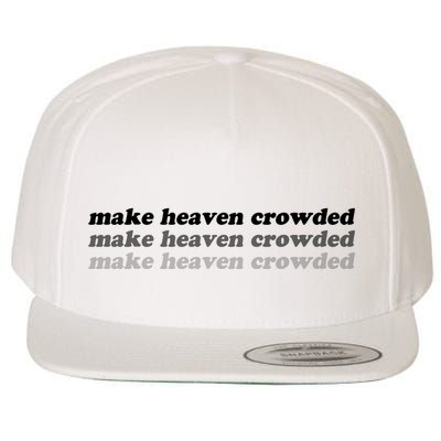 Make Heaven Crowded Wool Snapback Cap