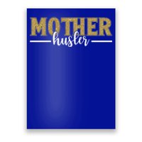 Mother Hustler Ceo Small Business Owner Best Mom Ever Great Gift Poster