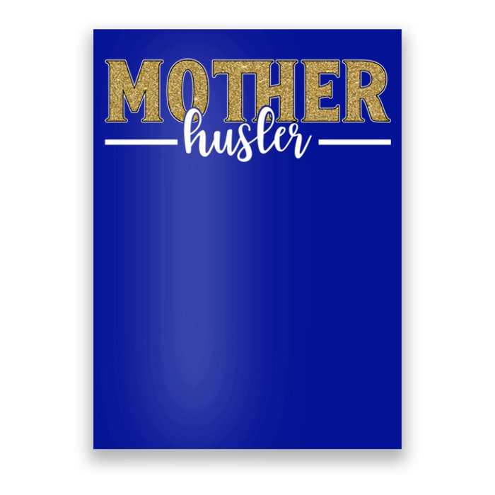 Mother Hustler Ceo Small Business Owner Best Mom Ever Great Gift Poster