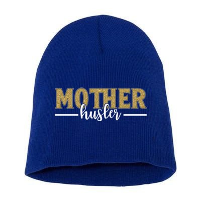 Mother Hustler Ceo Small Business Owner Best Mom Ever Great Gift Short Acrylic Beanie