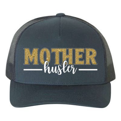 Mother Hustler Ceo Small Business Owner Best Mom Ever Great Gift Yupoong Adult 5-Panel Trucker Hat