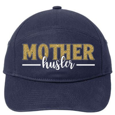 Mother Hustler Ceo Small Business Owner Best Mom Ever Great Gift 7-Panel Snapback Hat