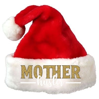 Mother Hustler Ceo Small Business Owner Best Mom Ever Great Gift Premium Christmas Santa Hat