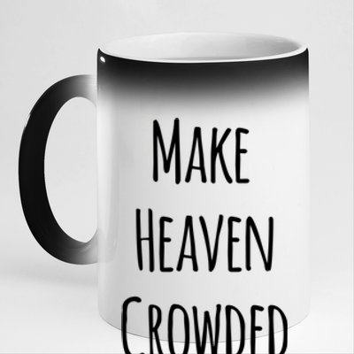 Make Heaven Crowded Gift 11oz Black Color Changing Mug