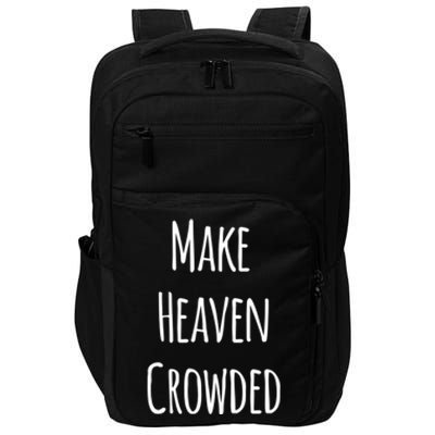 Make Heaven Crowded Gift Impact Tech Backpack