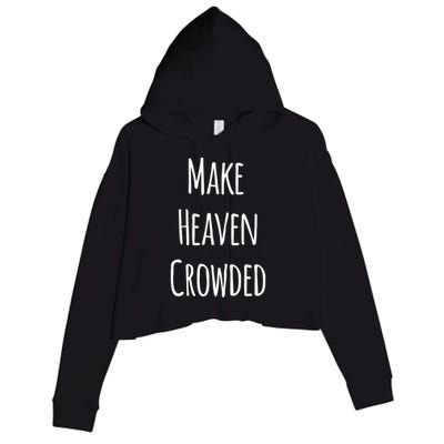 Make Heaven Crowded Gift Crop Fleece Hoodie