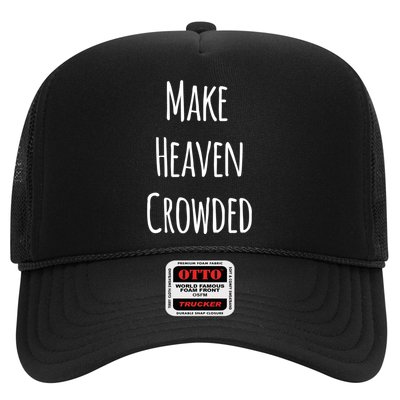 Make Heaven Crowded Gift Trucker Hat