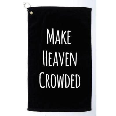 Make Heaven Crowded Gift Platinum Collection Golf Towel