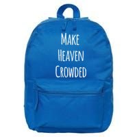 Make Heaven Crowded Gift 16 in Basic Backpack