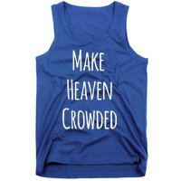 Make Heaven Crowded Gift Tank Top