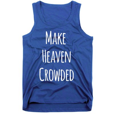 Make Heaven Crowded Gift Tank Top