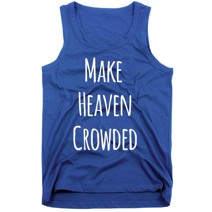 Make Heaven Crowded Gift Tank Top