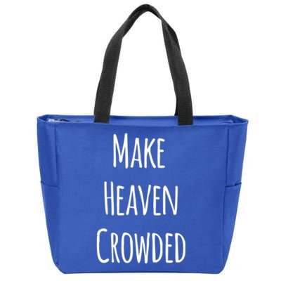 Make Heaven Crowded Gift Zip Tote Bag