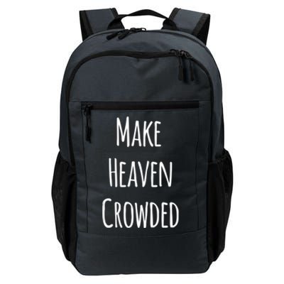 Make Heaven Crowded Gift Daily Commute Backpack