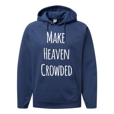 Make Heaven Crowded Gift Performance Fleece Hoodie