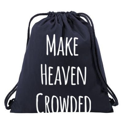 Make Heaven Crowded Gift Drawstring Bag