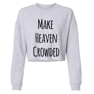 Make Heaven Crowded Gift Cropped Pullover Crew