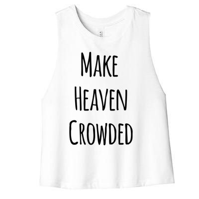 Make Heaven Crowded Gift Women's Racerback Cropped Tank