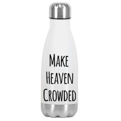 Make Heaven Crowded Gift Stainless Steel Insulated Water Bottle