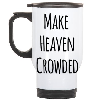 Make Heaven Crowded Gift Stainless Steel Travel Mug