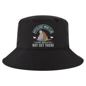 Mycologist Hiking Club We Might Not Get There Cool Comfort Performance Bucket Hat