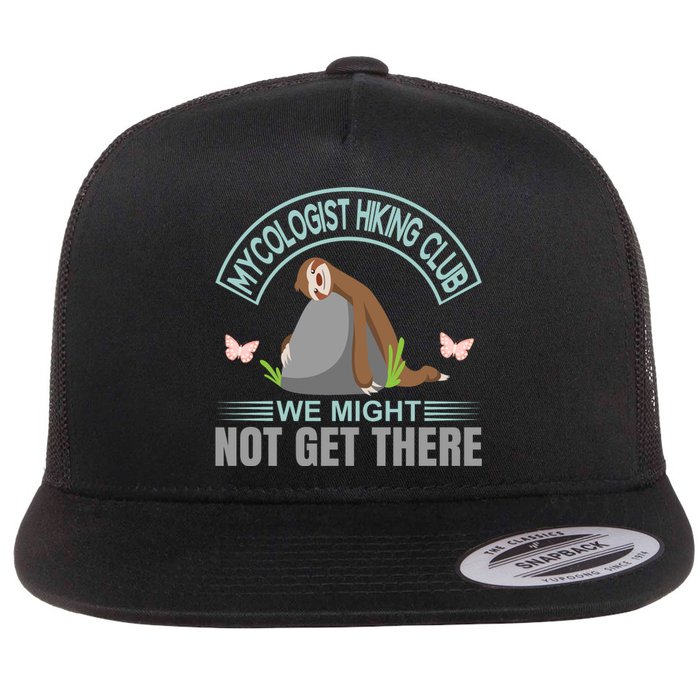 Mycologist Hiking Club We Might Not Get There Flat Bill Trucker Hat