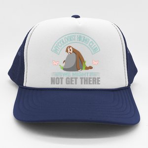 Mycologist Hiking Club We Might Not Get There Trucker Hat