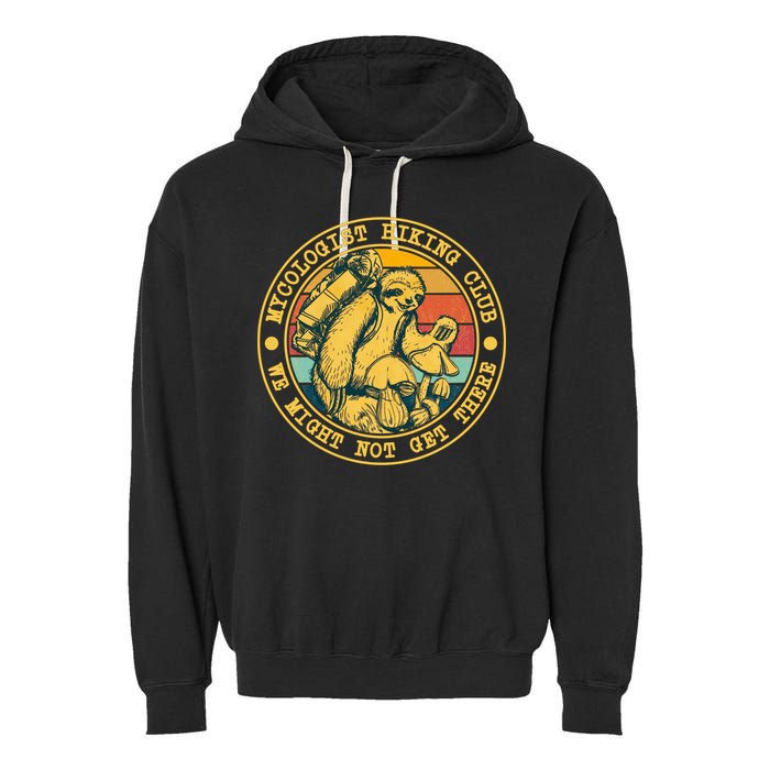 Mycologist Hiking Club We Might Not Get There Sloth Garment-Dyed Fleece Hoodie