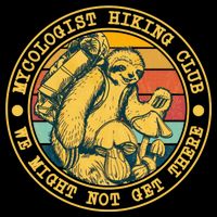 Mycologist Hiking Club We Might Not Get There Sloth Mug