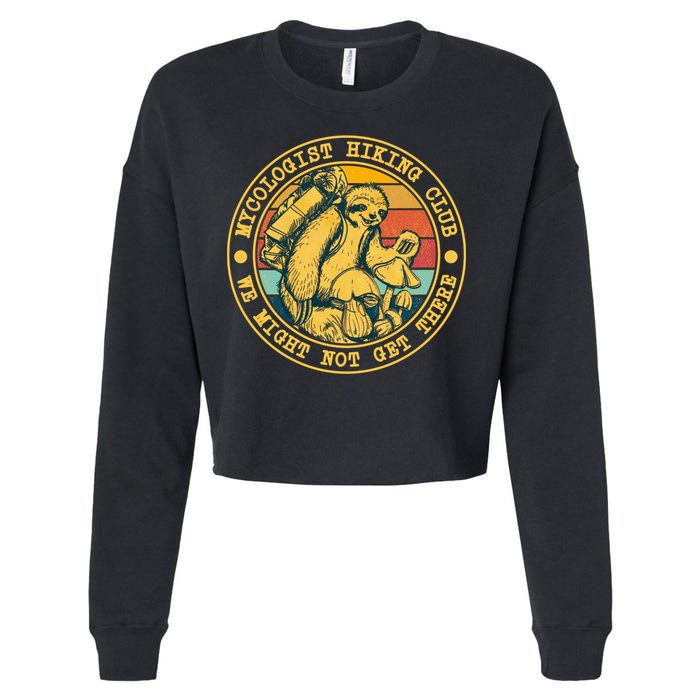 Mycologist Hiking Club We Might Not Get There Sloth Cropped Pullover Crew
