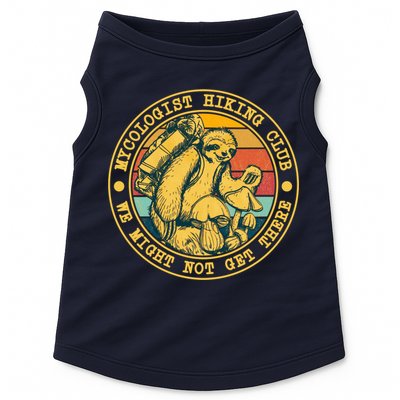 Mycologist Hiking Club We Might Not Get There Sloth Doggie Tank