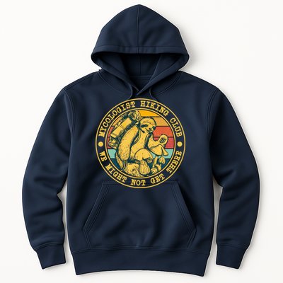 Mycologist Hiking Club We Might Not Get There Sloth Hoodie
