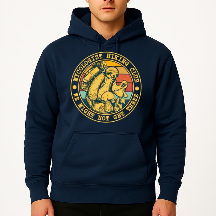 Mycologist Hiking Club We Might Not Get There Sloth Hoodie