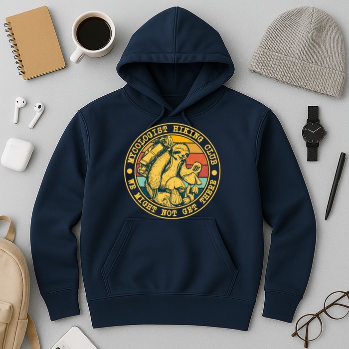 Mycologist Hiking Club We Might Not Get There Sloth Hoodie