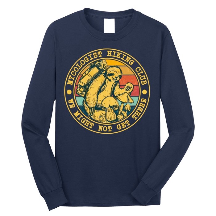 Mycologist Hiking Club We Might Not Get There Sloth Long Sleeve Shirt
