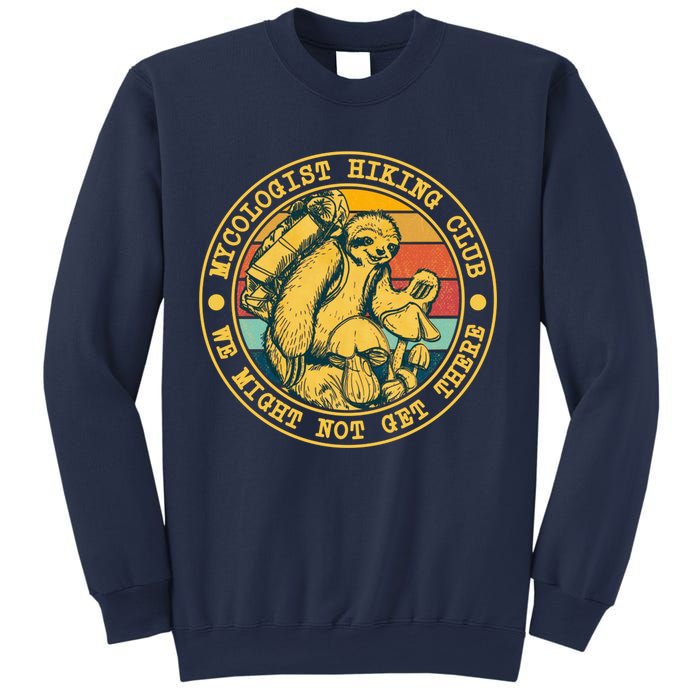 Mycologist Hiking Club We Might Not Get There Sloth Sweatshirt