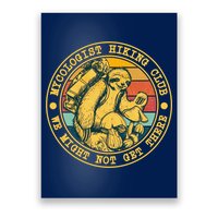 Mycologist Hiking Club We Might Not Get There Sloth Poster