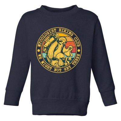 Mycologist Hiking Club We Might Not Get There Sloth Toddler Sweatshirt