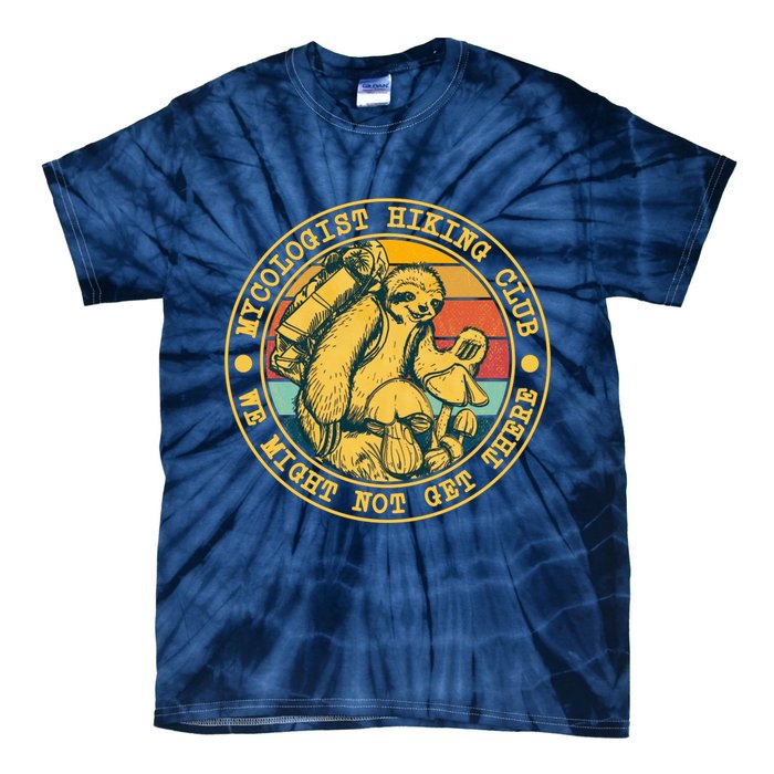 Mycologist Hiking Club We Might Not Get There Sloth Tie-Dye T-Shirt