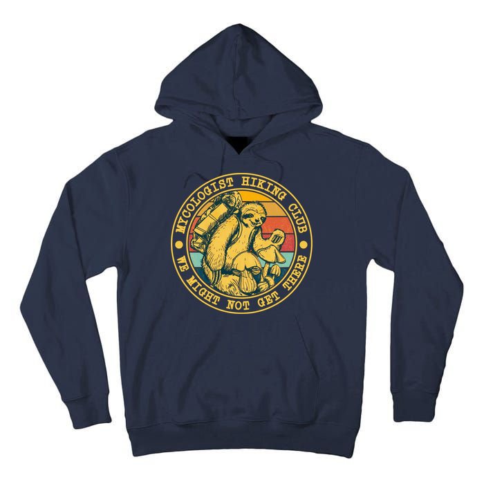 Mycologist Hiking Club We Might Not Get There Sloth Tall Hoodie